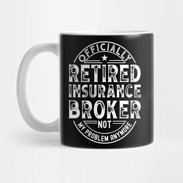 Retired Insurance Broker by Stay Weird